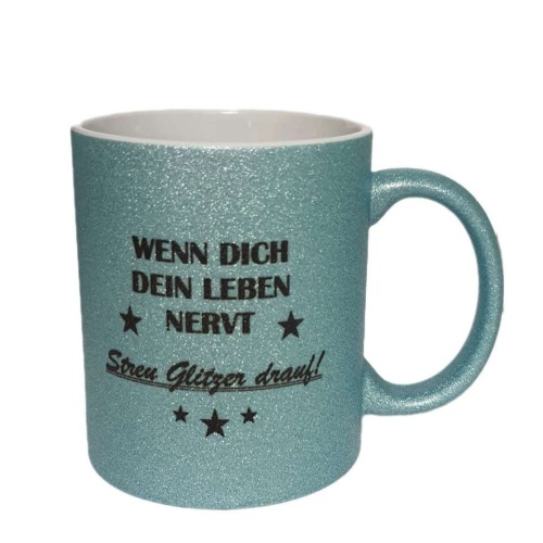 Glitzertasse Hellblau, Kaffeetasse, Teetasse Wenn dich