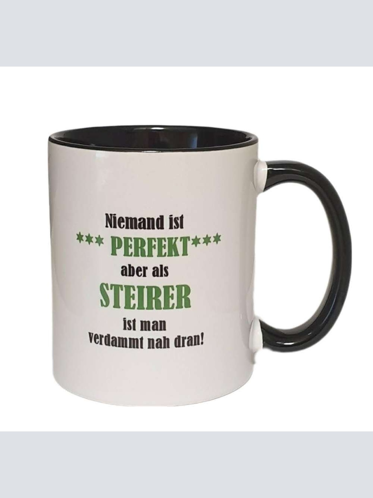 Tasse "Niemand ist PERFEKT aber als STEIRER ist man verdammt nah dran!"