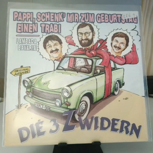 SINGLE / Die 3 Z'widern – Pappi, Schenk Mir Zum Geburtstag Einen Trabi