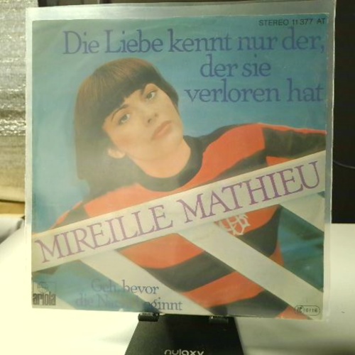 SINGLE / Mireille Mathieu – Die Liebe Kennt Nur Der, Der Sie Verloren Hat