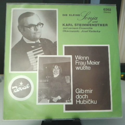 SINGLE / Die Kleine Sonja, Karl Steinwendtner Mit Seinem Ensemble – Wenn Frau Meier Wüßte / Gib Mir Doch Hubicku