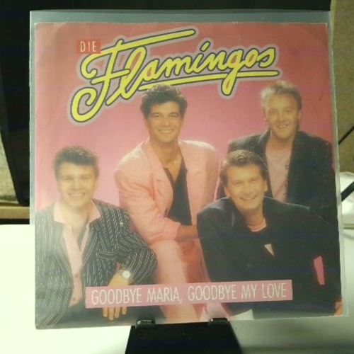 SINGLE / Die Flamingos* – Goodbye Maria, Goodbye My Love