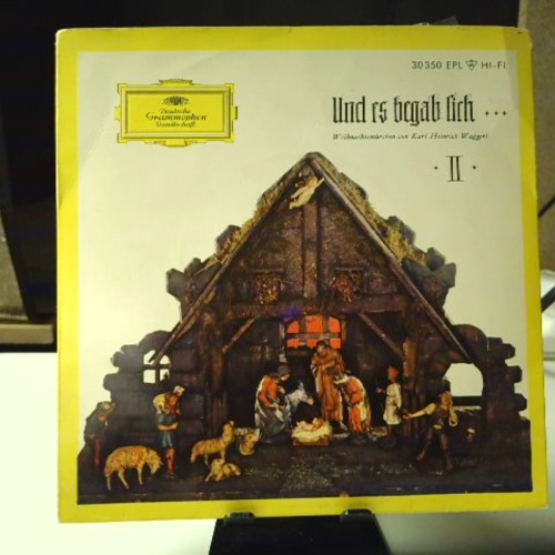 SINGLE / Karl Heinrich Waggerl – Und Es Begab Sich ... II (Weihnachtsmärchen Von Karl Heinrich Waggerl)