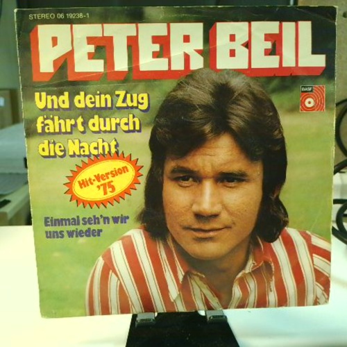 SINGLE / Peter Beil – Und Dein Zug Fährt Durch Die Nacht (Hit-Version '75)