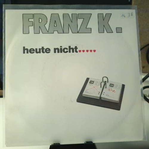 SINGLE / Franz K. – Heute Nicht.....