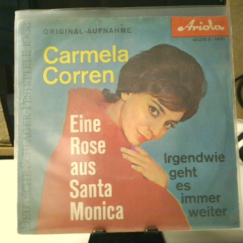 SINGLE / Carmela Corren – Eine Rose Aus Santa Monica / Irgendwie Geht Es Immer Weiter