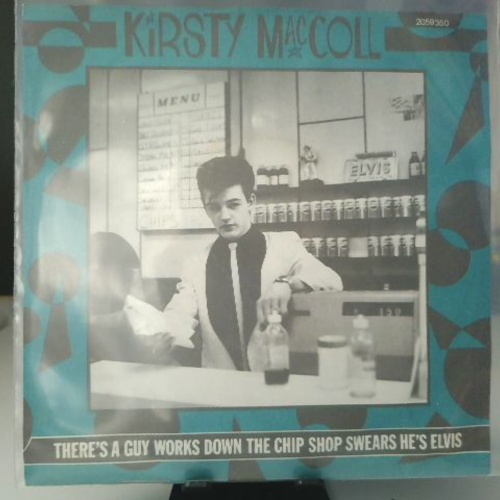 SINGLE / Kirsty MacColl – There's A Guy Works Down The Chip Shop Swears He's Elvis