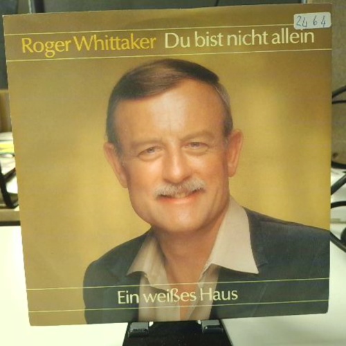 SINGLE / Roger Whittaker – Du - Du Bist Nicht Allein / Ein Weißes Haus