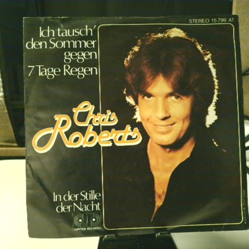 SINGLE / Chris Roberts – Ich Tausch' Den Sommer Gegen 7 Tage Regen
