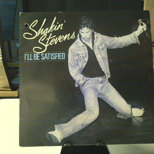 SINGLE / Shakin' Stevens – I'll Be Satisfied