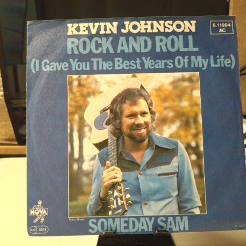 SINGLE / Kevin Johnson (5) – Rock And Roll (I Gave You The Best Years Of My Life)