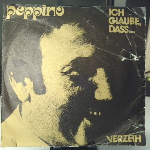 SINGLE / Peppino* – Ich Glaube, Dass… / Verzeih