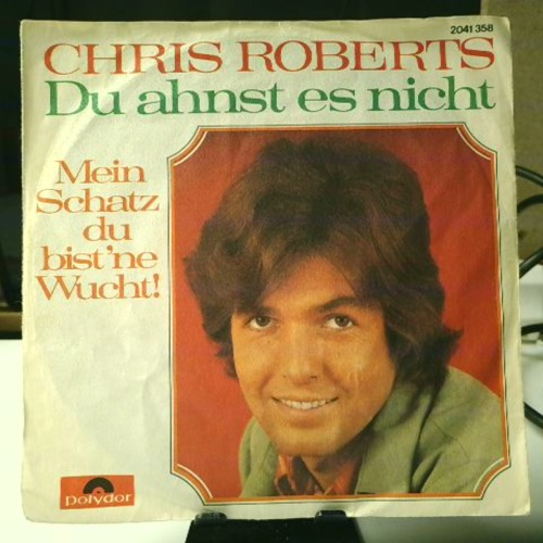 SINGLE / Chris Roberts – Du Ahnst Es Nicht / Mein Schatz Du Bist 'ne Wucht