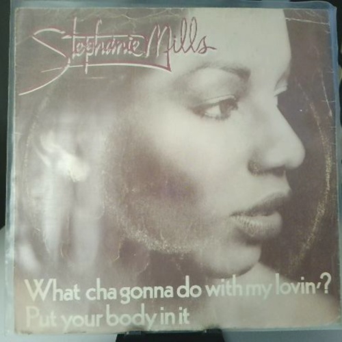 SINGLE / Stephanie Mills – What Cha Gonna Do With My Lovin' / Put Your Body In It