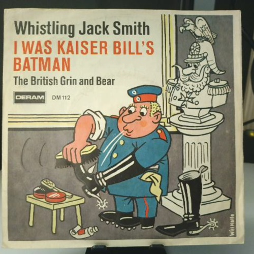 SINGLE / Whistling Jack Smith – I Was Kaiser Bill's Batman (Originalaufnahme)
