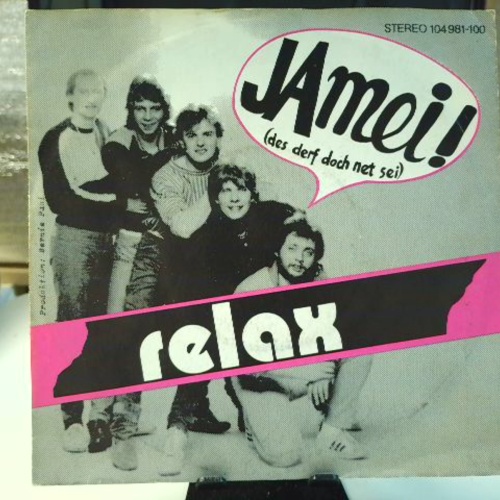 SINGLE / Relax (2) – Ja Mei! (Des Darf Doch Net Sei)