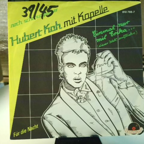 SINGLE / Hubert Kah Mit Kapelle* – Einmal Nur Mit Erika... (Dieser Welt Entfliehn)