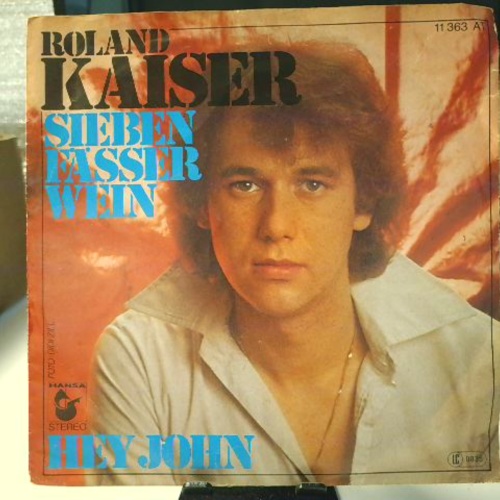 SINGLE / Roland Kaiser – Sieben Fässer Wein / Hey John