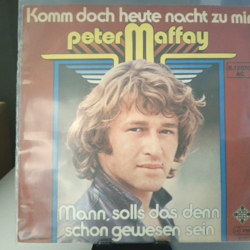 SINGLE / Peter Maffay – Komm Doch Heute Nacht Zu Mir / Mann, Solls Das Denn Schon Gewesen Sein