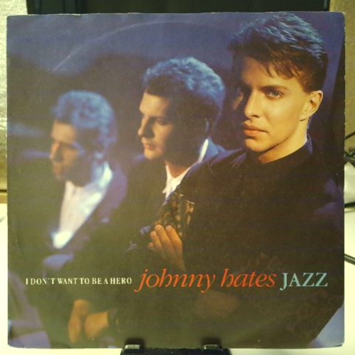 SINGLE / Johnny Hates Jazz – I Don't Want To Be A Hero