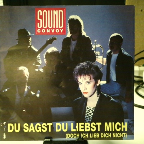 SINGLE / Sound Convoy – Du Sagst Du Liebst Mich (Doch Ich Lieb Dich Nicht)