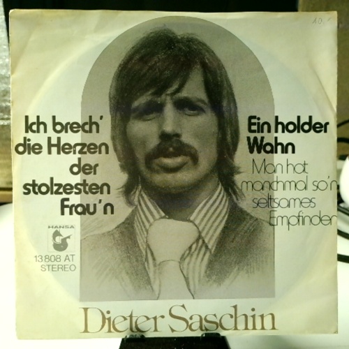 SINGLE / Dieter Saschin – Ich Brech' Die Herzen Der Stolzesten Frau'n