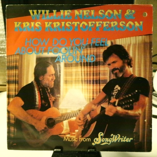 SINGLE / Willie Nelson & Kris Kristofferson – How Do You Feel About Foolin' Around / Eye Of The Storm