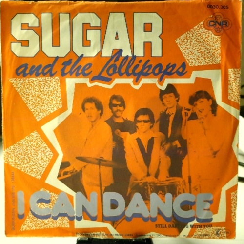 SINGLE / Sugar And The Lollipops* – I Can Dance