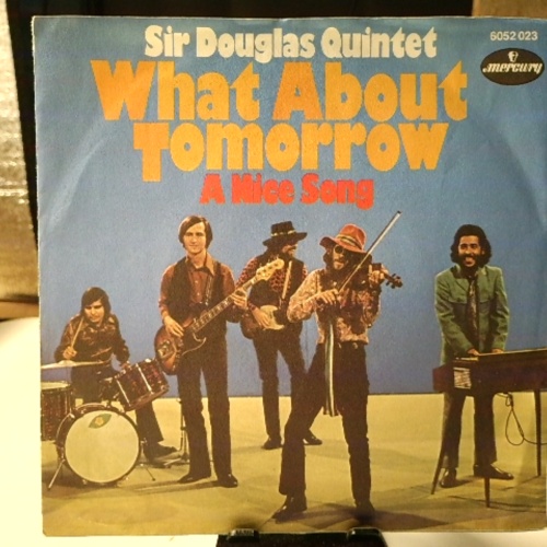 SINGLE / Sir Douglas Quintet – What About Tomorrow