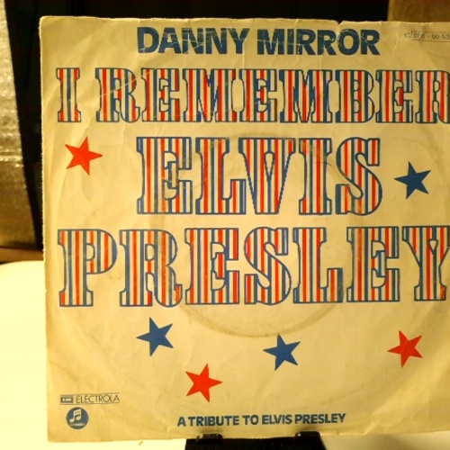 SINGLE / Danny Mirror – I Remember Elvis Presley