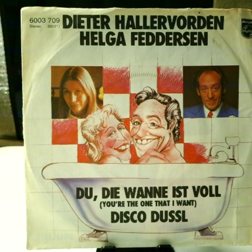 SINGLE / Dieter Hallervorden, Helga Feddersen – Du, Die Wanne Ist Voll (You're The One That I Want) / Disco Dussl