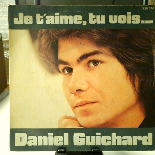 SINGLE / Daniel Guichard – Je T'aime, Tu Vois...