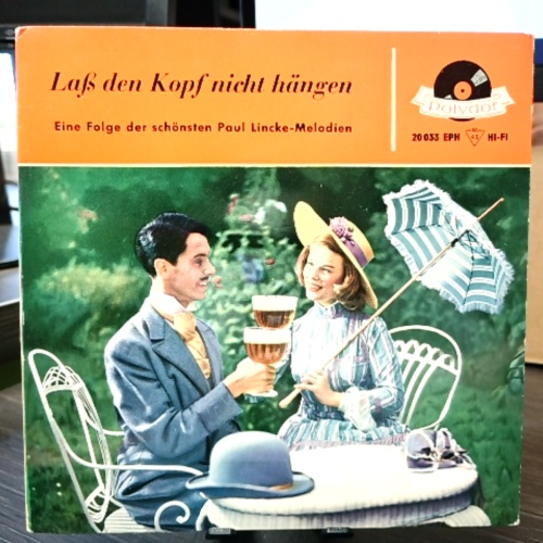 SINGLE / Paul Lincke – Laß Den Kopf Nicht Hängen - Eine Folge Der Schönsten Paul Lincke-Melodien