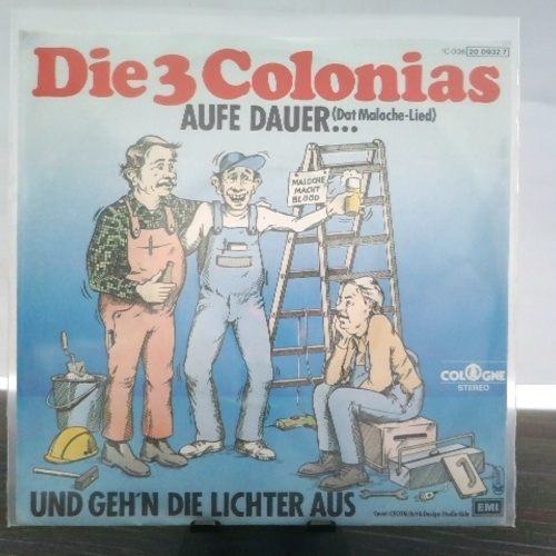 SINGLE / Die 3 Colonias – Aufe Dauer... (Dat Maloche-Lied) / Und Geh'n Die Lichter Aus