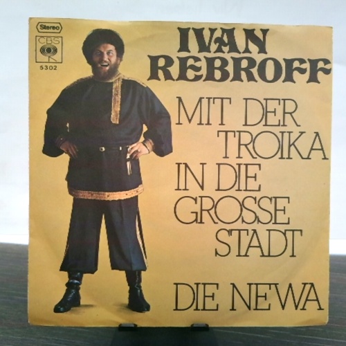 SINGLE / Ivan Rebroff – Mit Der Troika In Die Grosse Stadt / Die Newa