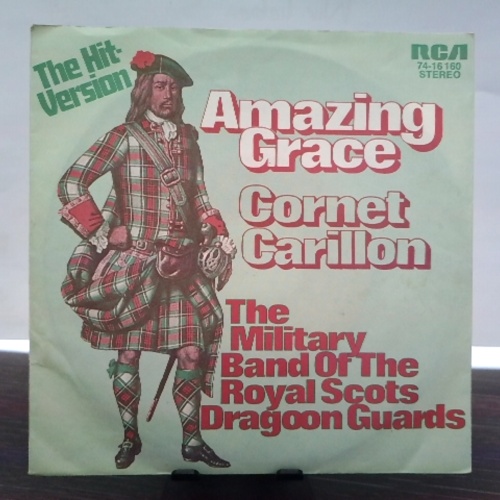 SINGLE / The Military Band Of The Royal Scots Dragoon Guards* – Amazing Grace / Cornet Carillon