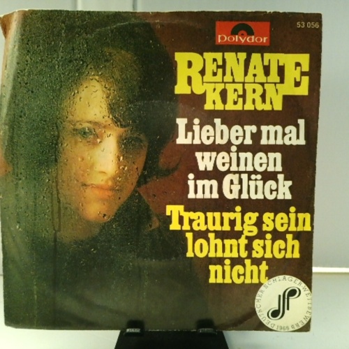 SINGLE / Renate Kern – Lieber Mal Weinen Im Glück / Traurigsein Lohnt Sich Nicht