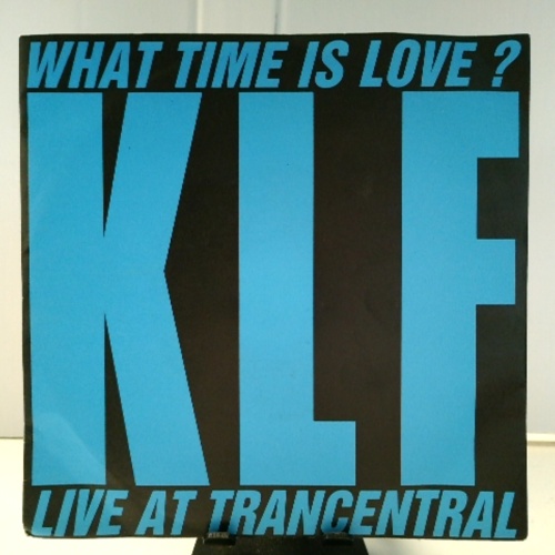 SINGLE / The KLF Featuring The Children Of The Revolution – What Time Is Love? (Live At Trancentral)