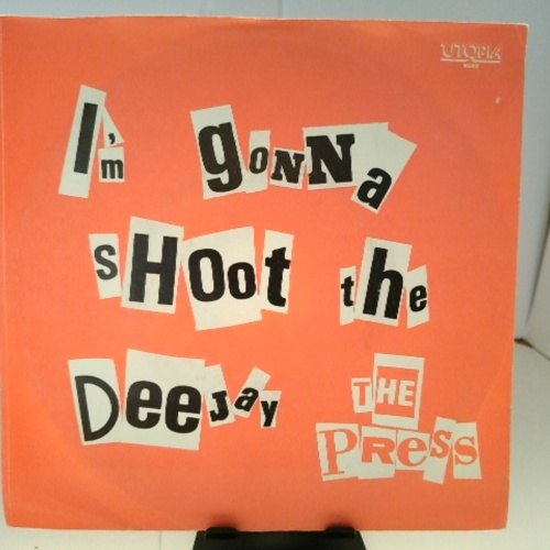 SINGLE / The Press (3) – I'm Gonna Shoot The Deejay