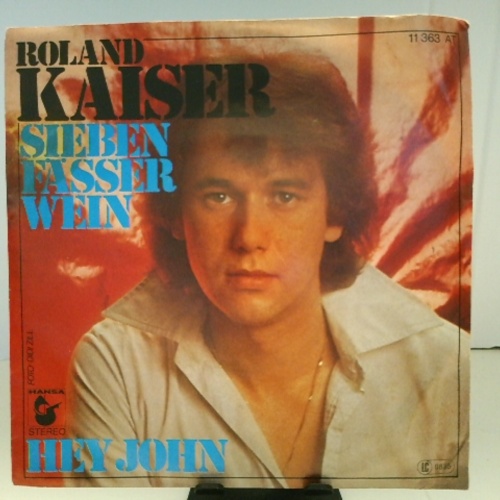 SINGLE / Roland Kaiser – Sieben Fässer Wein / Hey John
