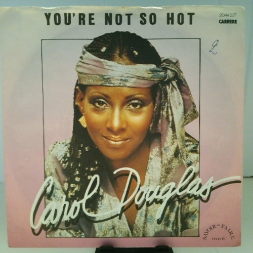 SINGLE / Carol Douglas – You're Not So Hot