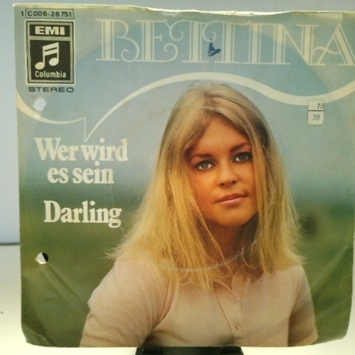 SINGLE / Bettina* – Wer Wird Es Sein / Darling