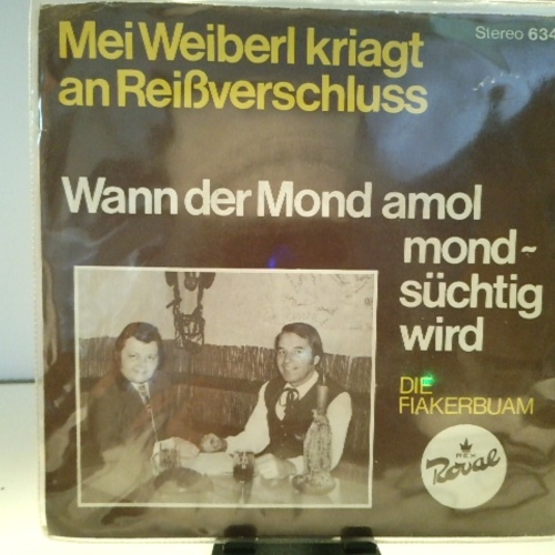 SINGLE / Die Fiakerbuam – Mei Weiberl Kriagt An Reißverschluss / Wann Der Mond Amol Mondsüchtig Wird