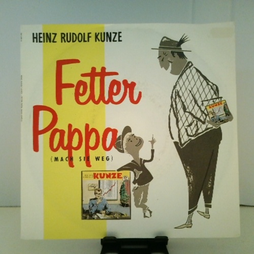 SINGLE / Heinz Rudolf Kunze – Fetter Pappa (Mach Sie Weg)