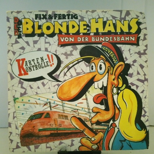 SINGLE / Fix & Fertig – Der Blonde Hans Von Der Bundesbahn