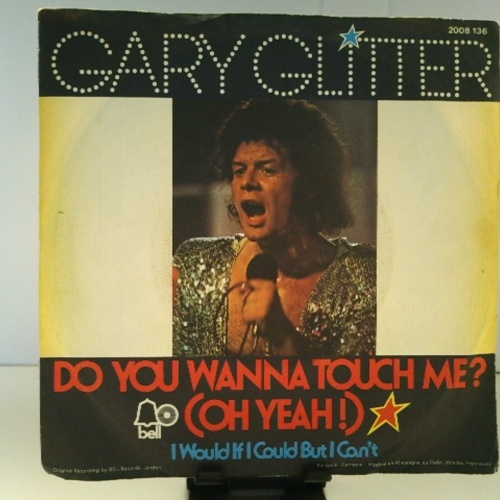 SINGLE / Gary Glitter – Do You Wanna Touch Me? (Oh Yeah!)