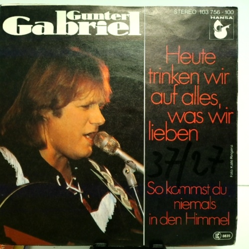 SINGLE / Gunter Gabriel – Heute Trinken Wir Auf Alles, Was Wir Lieben