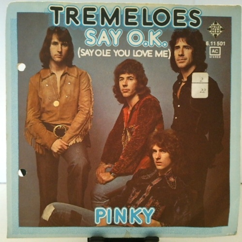 SINGLE / Tremeloes* – Say O.K. (Say Ole You Love Me)