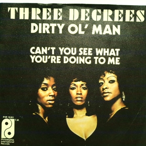 SINGLE / Three Degrees* – Dirty Ol' Man
