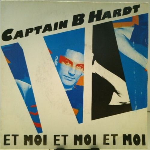 SINGLE / Captain B Hardt* – Et Moi Et Moi Et Moi